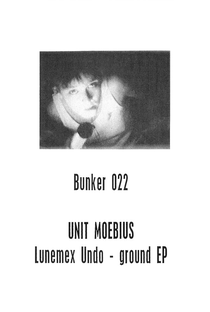 Unit Moebius ‎– Lunemex Undo-Ground EP - Poster / Capa / Cartaz - Oficial 1