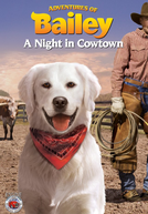 As Aventuras De Bailey: A Noite Na Cidade (Adventures of Bailey: A Night in Cowtown)