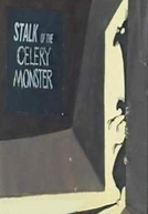 Stalk of the Celery Monster (Stalk of the Celery Monster)