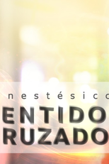 Sinestésicos: Sentidos Cruzados (Sinestésicos: Sentidos Cruzados)