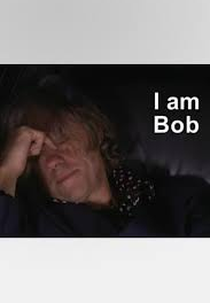 I Am Bob (I Am Bob)