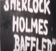 Sherlock Holmes Baffled