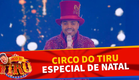 Circo do Tiru - Especial de Natal | Circo do Tiru (25/12/23)