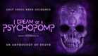 I Dream Of A Psychopomp - Official Trailer