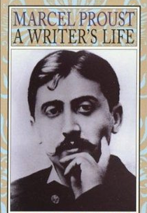 Marcel Proust: A Writer's Life (Marcel Proust: A Writer's Life)