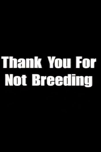 Poster de Curta Thank You for Not Breeding (2002)