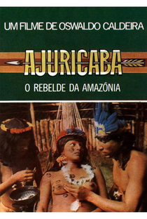 Ajuricaba, o rebelde da Amazônia - Poster / Capa / Cartaz - Oficial 1