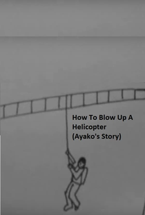 How to Blow Up a Helicopter (Ayako’s Story) - Poster / Capa / Cartaz - Oficial 1