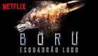 BÖRÜ - Esquadrão Lobo Netflix - Trailer Dublado