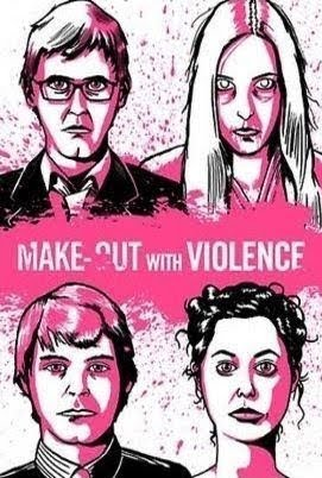 Poster 6 de Filme Make-out With Violence (2008)