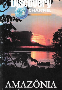 Amazônia - Paraíso Ameaçado (Discovery Channel - Amazônia: Paraíso Ameaçado)