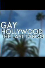 Gay Hollywood: The Last Taboo (Gay Hollywood: The Last Taboo)
