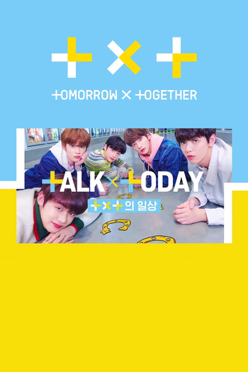 Poster de Série TXT: TALK X TODAY (2019)