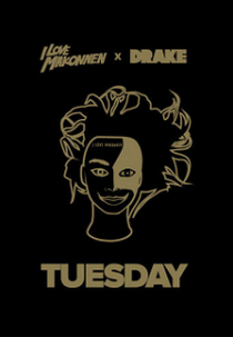 iLoveMakonnen Feat. Drake:Tuesday (iLoveMakonnen Feat. Drake:Tuesday)
