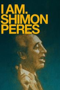 I am. Shimon Peres - Poster / Capa / Cartaz - Oficial 1