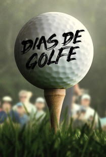 Dias de Golfe (1ª Temporada) - Poster / Capa / Cartaz - Oficial 1