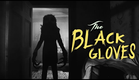 The Black Gloves | Official Teaser Trailer HD