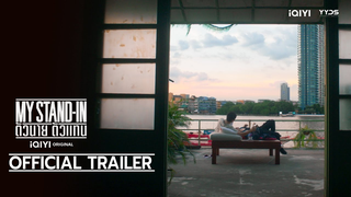 Trailer: OFFICIAL TRAILER  : MY STAND-IN | ตัวนาย ตัวแทน