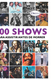 100 Shows para Assistir Antes de Morrer Disco 1 (100 Shows para Assistir Antes de Morrer Disco 1)