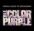 Oprah Goes to Broadway: The Color Purple 