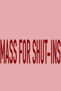 Mass for Shut-Ins - Poster / Capa / Cartaz - Oficial 1