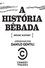 A História Bêbada: Drunk History (1ª Temporada) (A História Bêbada: Drunk History (1ª Temporada))