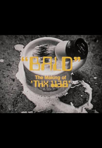Bald: The Making of 'THX 1138' (Bald: The Making of 'THX 1138')