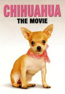 Chiuaua: O Filme (Chihuahua: The Movie)
