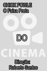 Chick Fowle, O Faixa Preta do Cinema (Chick Fowle, O Faixa Preta do Cinema)