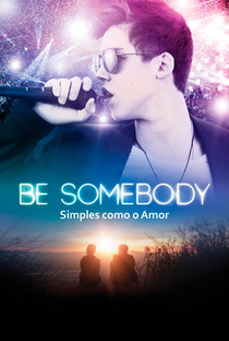 Be Somebody: Simples Como o Amor - Poster / Capa / Cartaz - Oficial 1
