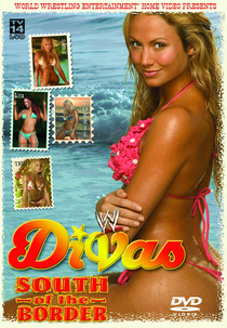 WWE Divas: South of the Border (WWE Divas: South of the Border)