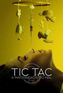 Tic-Tac: A Maternidade do Mal - Poster / Capa / Cartaz - Oficial 1