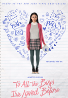 Para Todos os Garotos que Já Amei (To All The Boys I've Loved Before)