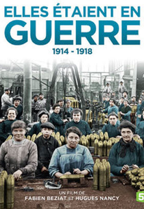 Elles étaient en guerre (1914 - 1918) (Elles étaient en guerre (1914 - 1918))