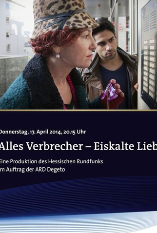 Poster 1 de Filme Alles Verbrecher: Eiskalte Liebe (2014)