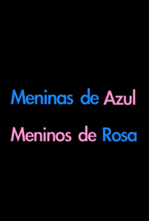 Meninos de Rosa, Meninas de Azul - Poster / Capa / Cartaz - Oficial 1