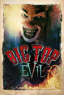 Big Top Evil - Poster / Capa / Cartaz - Oficial 1