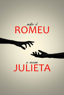 Não é Romeu E Nem Julieta - Poster / Capa / Cartaz - Oficial 1