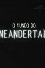 O Mundo do Neandertal  (O Mundo do Neandertal )