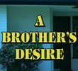 A Brother's Desire