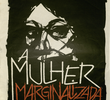 A Mulher Marginalizada