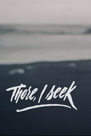 Poster 1 de Curta There, I Seek (2016)