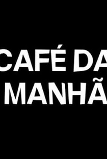 Café da Manhã - Poster / Capa / Cartaz - Oficial 1