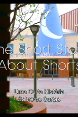 Uma Curta História Sobre os Curtas (The Short Story About Shorts)