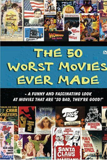 The 50 Worst Movies Ever Made (The 50 Worst Movies Ever Made)