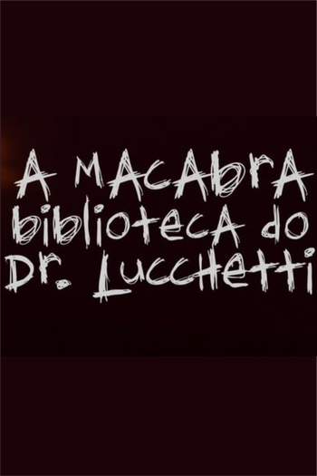 Poster de Curta A Macabra Biblioteca do Dr. Lucchetti (2017)