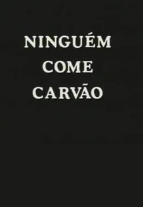 Ninguém come carvão (Ninguém come carvão)