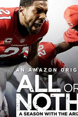 All or Nothing: A Season with the Arizona Cardinals (All or Nothing: A Season with the Arizona Cardinals)