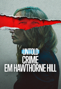 Untold: Crime em Hawthorne Hill (Untold: The Shooting at Hawthorne Hill)