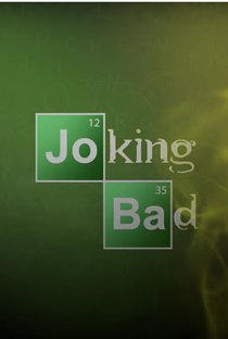 Joking Bad - Poster / Capa / Cartaz - Oficial 1